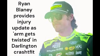 Ryan Blaney provides injury update as arm gets twisted in Darlington crashtfit [upl. by Tap]