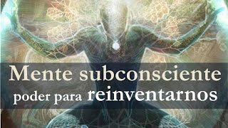 La mente subconsciente y su poder para reinventarnos [upl. by Ayotna]