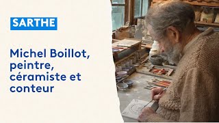 Sarthe  Michel Boillot peintre céramiste et conteur [upl. by Eeuqram]