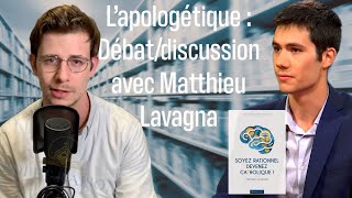 Apologétique  Discussion avec Matthieu Lavagna [upl. by Sofia]