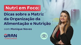 Nutri em Foco Dicas sobre a Matriz da Organização da Alimentação e Nutrição [upl. by Utimer350]