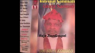 Dr Sola Korolo Remembrance AlbumInteriah Sanmah Ilaje Gospel [upl. by Atiuqrehs]