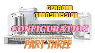 Ceragon MW installation Configuration 3  Network Transmission Configuration viral viralvideo [upl. by Nylesoy]