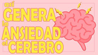 ¿Cómo genera la ANSIEDAD el CEREBRO [upl. by Niran]