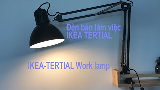 IKEATERTIAL Work lamp  Đèn bàn làm việc IKEA TERTIAL [upl. by Eelyram]