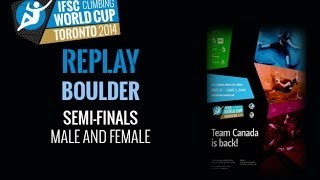 IFSC Climbing World Cup Toronto 2014  Boulder  Semifinals  MenWomen [upl. by Steady55]