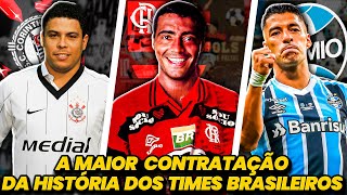 🚨 A MAIOR CONTRATAÇÃO DA HISTÓRIA DE CADA TIME BRASILEIRO [upl. by Htenek]