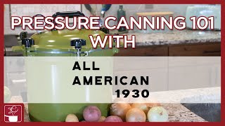 Pressure Canning Quick Start Guide with All American Canners  All American 1930 no 921 [upl. by Schweiker]