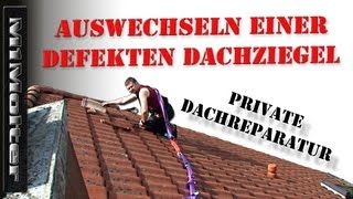 Auswechseln einer defekten Dachziegel  Privat durchgefürte Arbeit  kein Lehrvideo [upl. by Icken]