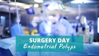 Surgery Day Endometrial Polyps [upl. by Wernick412]