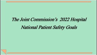 The Joint Commission TJC 2022 Hospital National Patient Safety Goals [upl. by Oeram]