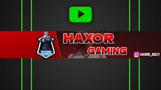 Live streaming of Haxor Gaming Yt [upl. by Aled]