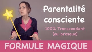 LA Formule Magique  Parentalité consciente n°3 [upl. by Anabal]