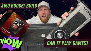 150 ULTRA Budget PC Build  GTX 980  FX 8370  Can It Still GAME [upl. by Mcgill395]