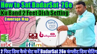 How to Set BadarSat Ku Band Satellite at 26e from DD free Dish to badarset 2 feet dish setting 2021 [upl. by Martz]