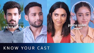 Gehraiyaan  Know Your Cast Ft Deepika Padukone Ananya Pandey Siddhant Chaturvedi Dhairya Karwa [upl. by Soisanahta437]