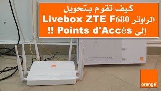 شرح كـيفية تـحويل الراوتر Livebox ZTE F680 Fibre Orange إلى Points dAccès [upl. by Anetta143]