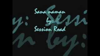 sana naman lyrics by session road [upl. by Aribold]