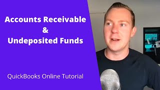 AR vs Undeposited Funds  QuickBooks Online Tutorial [upl. by Vania]