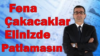 Fena Çakacaklar Elinizde Patlamasın [upl. by Naivaj]