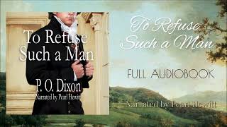 To Refuse Such a Man  Complete Historical Romance Audiobook [upl. by Brendis210]