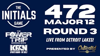 Initials Major 12 LIVE from Detroit Lakes  ROUND 3 presented by Cultivated CBD [upl. by Punak]