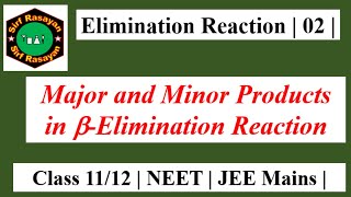 Major and Minor Products  BetaElimination Reaction  02 [upl. by Jemima]