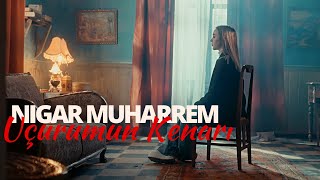 Nigar Muharrem  Uçurumun Kenarı Official Video [upl. by Erdnaek384]