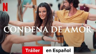 Condena de amor  Tráiler en Español  Netflix [upl. by Mosnar]