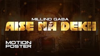 Millind Gaba Aise Na Dekh ऐसे ना देख Motion Poster New Hindi Song  Releasing 29 November [upl. by Barbaraanne]