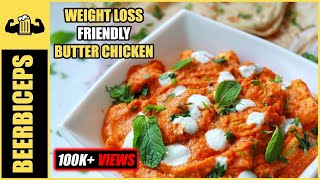 HEALTHY Butter Chicken  Indian Recipes for Weight Loss  BeerBiceps Chicken Makhani [upl. by Ynaffat]