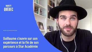 Guillaume souvre sur son expérience et la fin de son parcours à Star Académie [upl. by Lazes]