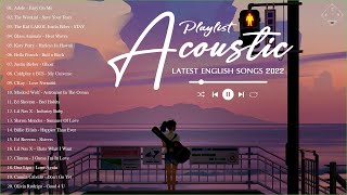 New Acoustic Songs 2022 English  Latest English Songs 2022  English Hits Playlist [upl. by Feeney]