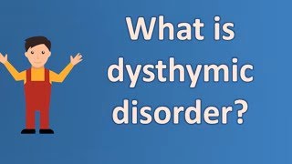 What is dysthymic disorder   Health FAQ Channel [upl. by Olinad]