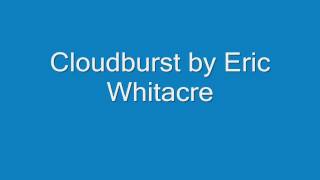 Cloudburst by Eric Whitacre [upl. by Nnek133]