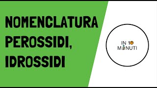 3 NOMENCLATURA PEROSSIDI E IDROSSIDI  Chimica  in10minuti [upl. by Dowdell]