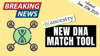 Ancestrys New DNA Feature  Enhanced Shared Matches [upl. by Ensign107]