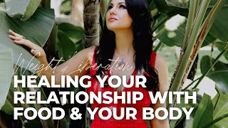 Weight Liberation  Healing Your Relationship with Food amp Your Body [upl. by Uah]