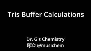 Tris Buffer Calculations [upl. by Aihsikal799]