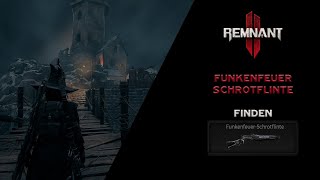 Remnant 2  Funkenfeuer SchrotflinteSparkfire Shotgun  Waffe finden  schnell amp einfach DLC1 [upl. by Dedra]