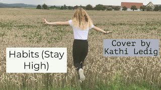 Habits Stay High  Kathi Ledig Cover  Tove Lo [upl. by Oibesue]