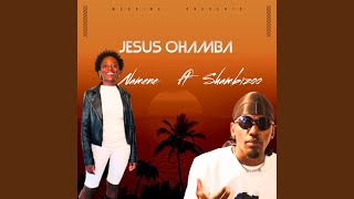 Jesus Ohamba [upl. by Yerxa]