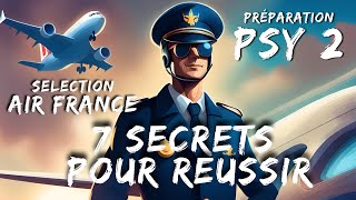 Préparation Psy2 7 Secrets pour Réussir la Sélection Air France 🇫🇷✈️ [upl. by Assiled670]