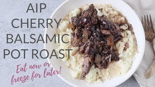 AIP Cherry Balsamic Pot Roast Recipe also Paleo amp Whole30 [upl. by Etselec]