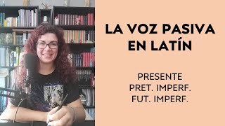 La voz pasiva en latín presente pretérito imperfecto y futuro imperfecto  Modo indicativo [upl. by Anaihr232]