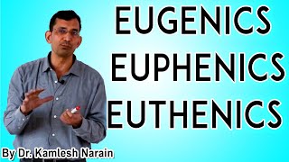 eugenics euphenics euthenics By DR KAMLESH NARAIN [upl. by Gerrit]