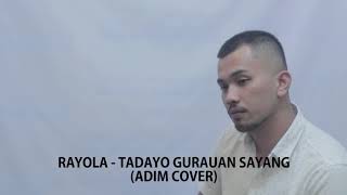 RAYOLA Tadayo Gurauan Sayang Cover BG ADIM [upl. by Aimat]