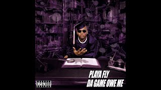 Playa Fly  Da Game Owe Me Screwed Up [upl. by Nirraj966]