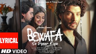 Bewafa Se Pyaar Kiya Lyrical Payal Dev Jubin N  Riva Gautam Manoj M  Donati Media  Bhushan K [upl. by Kendra]