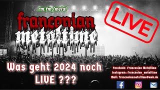 Franconian Metaltime  LIVE  was geht 2024 noch Live [upl. by Neyr414]